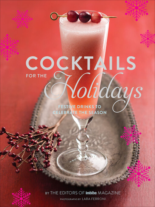 Title details for Cocktails for the Holidays by The Editors of Imbibe Magazine - Available